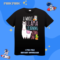 A Whole Llama Learning Going On Book Reading School LlamaPng, Png For Shirt, Png Files For Sublimation, Digital Download