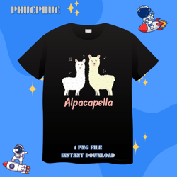Alpacapella Fun and Cute Singing AlpacaPng, Png For Shirt, Png Files For Sublimation, Digital Download, Printable