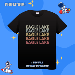 EagleLake Texas EagleLake TX Retro Vintage TextPng, Png For Shirt, Png Files For Sublimation, Digital Download, Printabl