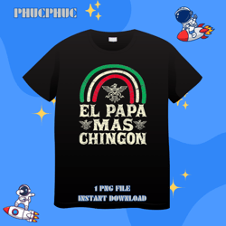 el papa mas chingon rainbow mexican dad mexican eaglepng, png for shirt, png files for sublimation, digital download, pr