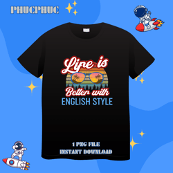 English Style Riding Life Is Better With English StylePng, Png For Shirt, Png Files For Sublimation, Digital Download, P
