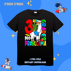 Funny 3rd Grade No Prob Llama Back To School First Day 21Png, Png For Shirt, Png Files For Sublimation, Digital Download