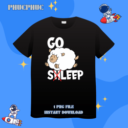 Go To Sleep 2Graphic With Comic Schaaf 2Ambiguously FunnyPng, Png For Shirt, Png Files For Sublimation, Digital Download