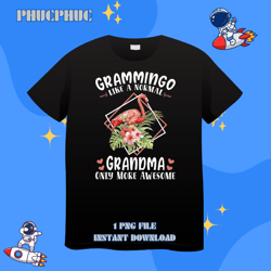 Grammingo Like A Normal Grandma Only More Awesome Flamingo 21Png, Png For Shirt, Png Files For Sublimation, Digital Dowa