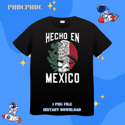 Hecho En Mexico Mexican Flag Hispanic Culture Eagle MexicoPng, Png For Shirt, Png Files For Sublimation, Digital Downloa