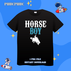 horse boy sarcastic graphic print cowboy themedpng, png for shirt, png files for sublimation, digital download, printabl