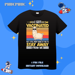 i got vaccinated but i still want some of you to stay llamaPng, Png For Shirt, Png Files For Sublimaton, Digital Downloa