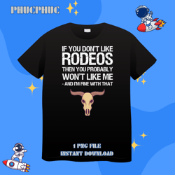 If you dont like rodeo design with bll skull graphicPng, Png For Shirt, Png Files For Sublimation, Digital Download, Pri