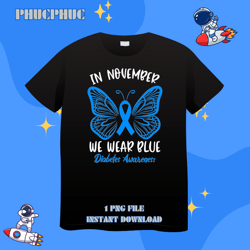 In November we Wear Blue Diabetes Awareness Cute Butterfly 21Png, Png For Shirt, Png Files For Sublimation, Digital Down