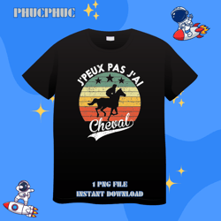 Je Peux Pas JAi Horse Gifts for Horse LoversPng, Png For Shirt, Png Files For Sublimation, Digital Download, Printable