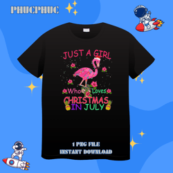 Just A Girl Who Loves Christmas In July Flamingo 21Png, Png For Shirt, Png Files For Sublimation, Digital Download, Prin