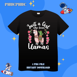 Llama Just a Girl Who Loves Llamas 22Png, Png For Shirt, Png Files For Sublimation, Digital Download, Printable