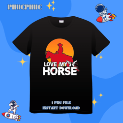 Love My Horse Horseback Riding CowboyPng, Png For Shirt, Png Files For Sublimation, Digital Download, Printable