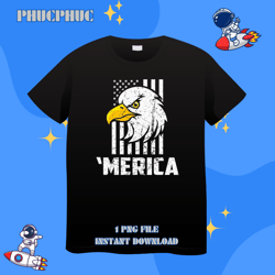 Merica Patriotic US Flag US Eagle Proudly AmericanPng, Png For Shirt, Png Files For Sublimation, Digital Download, Print