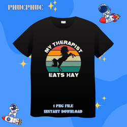 My Therapist Eats Hay Country Cowboy Horse WomensPng, Png For Shirt, Png Files For Sublimation, Digital Download, Printa