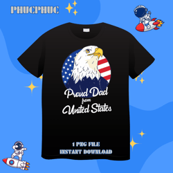 Proud Dad From United States USA Happy Birthday 4th of JulyPng, Png For Shirt, Png Files For Sublimation, Digital Downln