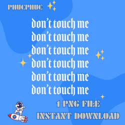 Don39t Touch Me T-ShirtPng, Png For Shirt, Png Files For Sublimation, Digital Download, Printable