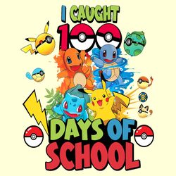 Pikachu I Caught 100 Days Of School PNG, 100 Days Of School Cartoon Shirt Png, Super Game Png 100 Days Of School Png