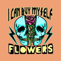 I Can Buy Myself Flowers SVG, 3 Neon Grunge Skull Rose Lightning Bolt Skellie Skull Skeleton