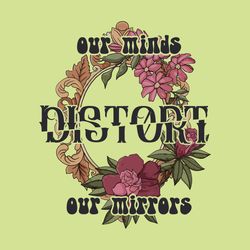 Our Minds Distort Our Mirrors PNG, Inspirational Mental Health Quote Saying Floral Flower