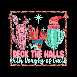 Deck the Halls with Boughs of Cacti PNG, Christmas Cactus Western Country Cowgirl Pink Boho