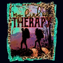 My Kind of Therapy Hiking PNG, Mountain Outdoor Trail Hike Mountain Nature Leopard
