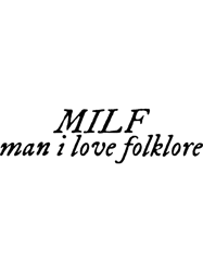MILF, man i love folklore