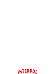 Turn on Bright lights
