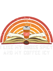 I Like My Books Spicy And My Coffee Icy TShirt (1)