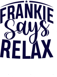 Frankie Says Relax , Frankie Says Relax (1).png