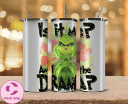 Christmas Tumbler Png,Grinch Png ,Merry Christmas Png,Merry Christmas Svg, Santa Grinch 26