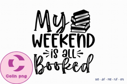 My Weekend is All Booked, Reading SVG 67