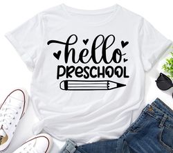 Hello Preschool SVG,First day of school svg,Back to School svg,PreSchool svg,School shirt svg,Cricut svg