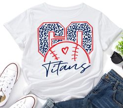Go Titans Baseball SVG,Titans svg,Go Leopard Titans svg,Titans Mascot,Titans Mom svg,Titans Pride,Titans School Team,Sch