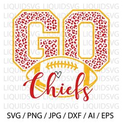 Go Chiefs Football SVG Chiefs svg Go Leopard Chiefs svg Chiefs Mascot svg Chiefs Mom svg Chiefs Pride svg Chiefs Cheer s