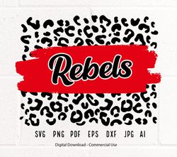 Rebel svg, Rebel, Rebels, svg, png, Leopard svg, Sublimation, Clipart, Cricut svg, Digital Download, SVG for Shirtsi107