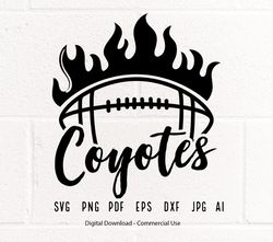 Coyotes SVG PNG, Coyotes Football svg, Coyotes Cheer svg,Football Fire svg,School Spirit svg,Coyotes Mom svg, Coyoti108