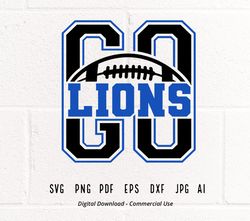 GO Lions SVG, Lions Mascot svg, Lions svg, Lions School Team svg, Lions Cheer svg, Lions Vibes svg, School Spirit si150