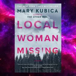 local woman missing : a novel of domestic suspense by mary kubica
