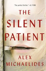 The Silent Patient by Alex Michaelides The Silent Patient by Alex Michaelides