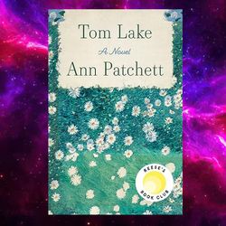 tom lake: a reese's book club pick by ann patchett