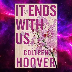 It Ends with Us: A Novel Kindle Edition by Colleen Hoover (Author)