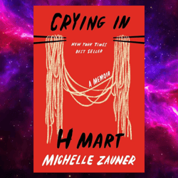 crying in h mart: a memoir by michelle zauner crying in h mart: a memoir by michelle zauner