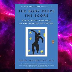 The Body Keeps the Score: Brain, Mind, and Body in the Healing of Trauma by Bessel van der Kolk kindle