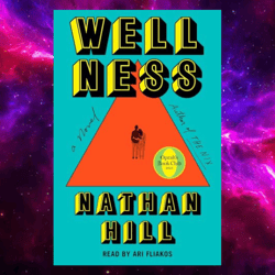 Wellness: A Novel  by Nathan Hill (Author)