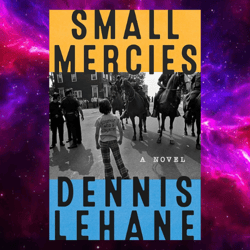 small mercies: a detective mystery by dennis lehane