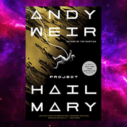 project hail mary: a novel by andy weir (author)