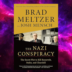 The Nazi Conspiracy: The Secret Plot to Kill Roosevelt, Stalin, and Churchill by Brad Meltzer