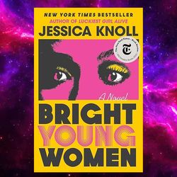 Bright Young Women: A Novel Kindle Edition by Jessica Knoll (Author)