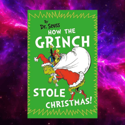 how the grinch stole christmas by seuss. (author)